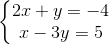 \left\{\begin{matrix} 2x+y=-4\\ x-3y=5 \end{matrix}\right.