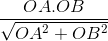 \frac{OA. OB}{\sqrt{OA^2+ OB^2}}