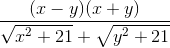 \frac{(x-y)(x+y)}{\sqrt{x^{2}+21}+\sqrt{y^{2}+21}}