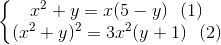 \left \{ \begin{matrix} x^{2}+y = x(5-y)\: \: \: (1)\\(x^{2}+y) ^{2}=3x^{2}(y+1)\: \: \: (2) \end{matrix}