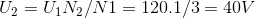 U_{2} = U_{1}N_{2}/N1 = 120.1/3 = 40 V