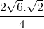 \frac{2\sqrt{6}.\sqrt{2}}{4}