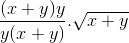 \frac{(x+y)y}{y(x+y)}.\sqrt{x+y}