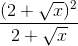 \frac{(2+\sqrt{x})^{2}}{2+\sqrt{x}}