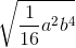 \sqrt{\frac{1}{16}a^{2}b^{4}}