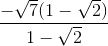 \frac{-\sqrt{7}(1-\sqrt{2})}{1-\sqrt{2}}