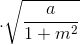 .\sqrt{\frac{a}{1+m^{2}}}