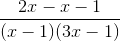 \frac{2x-x-1}{(x-1)(3x-1)}