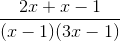 \frac{2x+x-1}{(x-1)(3x-1)}