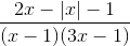 \frac{2x-|x|-1}{(x-1)(3x-1)}