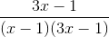 \frac{3x-1}{(x-1)(3x-1)}