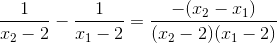 \frac{1}{x_{2}-2}-\frac{1}{x_{1}-2}=\frac{-(x_{2}-x_{1})}{(x_{2}-2)(x_{1}-2)}