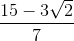 \frac{15-3\sqrt{2}}{7}