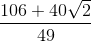 \frac{106+40\sqrt{2}}{49}