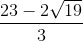 \frac{23-2\sqrt{19}}{3}