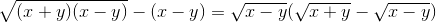 \sqrt{(x+y)(x-y)}-(x-y)=\sqrt{x-y}(\sqrt{x+y}-\sqrt{x-y})