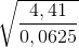 \sqrt{\frac{4,41}{0,0625}}