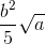 \frac{b^{2}}{5}\sqrt{a}