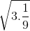 \sqrt{3.\frac{1}{9}}