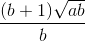 \frac{(b+1)\sqrt{ab}}{b}