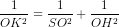 \dpi{80} \frac{1}{OK^{2}}=\frac{1}{SO^{2}}+\frac{1}{OH^{2}}