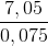 \frac{7,05}{0,075}