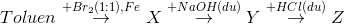 Toluenoverset{+Br_{2}(1:1),Fe}{rightarrow}Xoverset{+NaOH (du)}{rightarrow}Yoverset{+HCl (du)}{rightarrow}Z