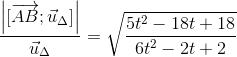 \frac{\left | [\overrightarrow{AB};\vec{u}_{\Delta }] \right |}{\vec{u}_{\Delta }}=\sqrt{\frac{5t^{2}-18t+ 18}{6t^{2}-2t+2}}