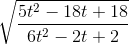 \sqrt{\frac{5t^{2}-18t+ 18}{6t^{2}-2t+2}}