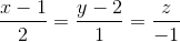 \frac{x-1}{2}=\frac{y-2}{1}=\frac{z}{-1}