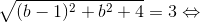 \sqrt{(b-1)^{2}+b^{2}+4}=3\Leftrightarrow