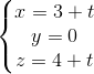 \left\{\begin{matrix} x=3+t\\ y=0\\ z=4+t \end{matrix}\right.