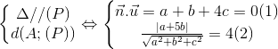 \left\{\begin{matrix} \Delta //(P)\\ d(A;(P)) \end{matrix}\right.\Leftrightarrow \left\{\begin{matrix} \vec{n}.\vec{u}=a+b+4c=0(1)\\ \frac{\left | a+5b \right |}{\sqrt{a^{2}+b^{2}+c^{2}}}=4(2) \end{matrix}\right.