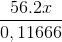 \frac{56.2x}{0,11666}