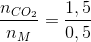 \frac{n_{CO_{2}}}{n_{M}}=\frac{1,5}{0,5}