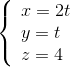 \left\{ \begin{array}{l} x = 2t\\ y = t\\ z = 4 \end{array} \right.