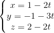 \left\{\begin{matrix} x = 1 - 2t & \\ y = -1 - 3t & \\ z = 2 -2t & \end{matrix}\right.