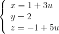 \left\{ \begin{array}{l} x = 1 + 3u\\ y = 2\\ z = - 1 + 5u \end{array} \right.