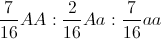 \frac{7}{16}AA : \frac{2}{16}Aa:\frac{7}{16}aa