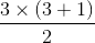 \frac{3\times (3+1)}{2}