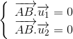 \left\{ \begin{array}{l} \overrightarrow {AB.} \overrightarrow e_u_1 = 0\\ \overrightarrow {AB.} \overrightarrow e_u_2 = 0 \end{array} \right.