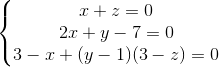 \left \{ \begin{matrix} x+z= 0\\ 2x+y-7=0 \\ 3-x+(y-1)(3-z)=0 \end{matrix}