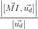 \frac{\left | [\vec{MI}, \vec{u_d}] \right |}{|\vec{u_d}|}