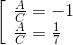 \left[ \begin{array}{l} \frac{A}{C} = - 1\\ \frac{A}{C} = \frac{1}{7} \end{array} \right.