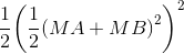 \frac{1}{2}{\left( {\frac{1}{2}e_\left( {MA + MB} \right)}^2 \right)^2}