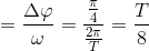 \Delta t = \frac{\Delta \varphi }{\omega }=\frac{\frac{\pi }{4}}{\frac{2\pi }{T}}=\frac{T}{8}