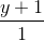 \frac{y+1}{1}