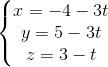 \left\{\begin{matrix} x=-4-3t\\ y=5-3t\\ z=3-t \end{matrix}\right.