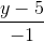 \frac{y-5}{-1}