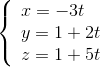 \left\{ \begin{array}{l} x = -3t\\ y = 1+2t\\ z = 1 +5t \end{array} \right.